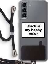 Case Company® - Samsung Galaxy S21 hoesje met Koord - Black is my happy color - Telefoonhoesje met Zwart Koord - Bescherming aan alle Kanten en Over de Schermrand