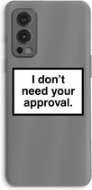 Case Company® - OnePlus Nord 2 5G hoesje - Don't need approval - Soft Cover Telefoonhoesje - Bescherming aan alle Kanten en Schermrand