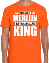 Naam cadeau My name is Merlijn - but you can call me King t-shirt oranje heren - Cadeau shirt o.a verjaardag/ Koningsdag XL