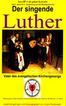 gelbe Buchreihe bei Jürgen Ruszkowski 97 - Der singende Luther - Luthers Einfluss auf die Entwicklung der Musikgeschichte - Teil 2
