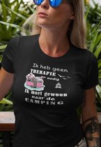 Dames T-shirt: Ik heb geen therapie nodig ik moet gewoon naar de camping. Maat M