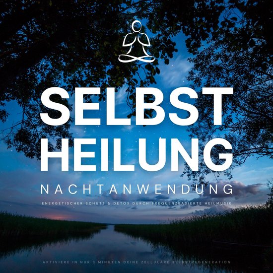 Selbstheilung: Nachtanwendung - Aktiviere in nur 3 Minuten d ... - cover