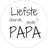 Liefste Stoerste Beste Papa