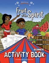 Beginners- Fruit of the Spirit Activity Book for Beginners