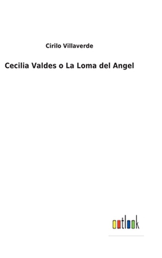 Cecilia Valdes o La Loma del Angel