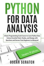 Python for Data Analysis: A Basic Programming Crash Course to Learn Python Data Science Essential Tools, Pandas, and Numpy with Questions and An