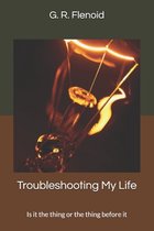 Troubleshooting My Life: Is it the thing or the thing before it