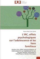 L'IRC, effets psychologiques sur l'adolescence et les liens familiaux