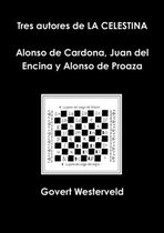 Tres autores de LA CELESTINA Alonso de Cardona, Juan del Encina y Alonso de Proaza