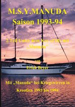 Unter dem Key of life mit Manuda 2 - M.S.Y. Manuda Saison 1993 bis 1994
