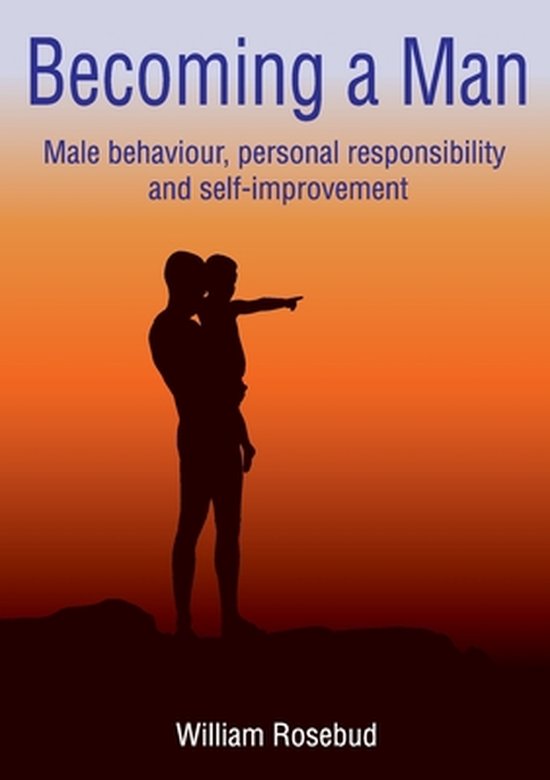 Becoming a Man: Male behaviour, personal responsibility and self ...
