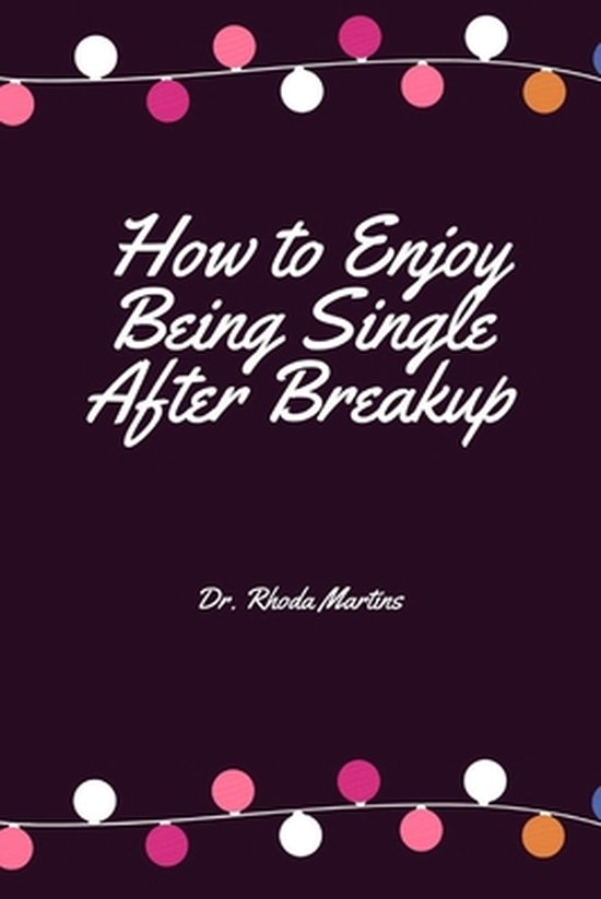 How to Enjoy Being Single After Breakup - cover