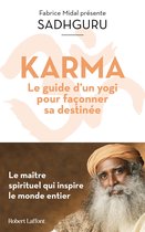 Fabrice Midal présente - Karma - Le Guide d'un yogi pour façonner sa destinée
