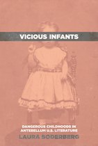 Childhoods: Interdisciplinary Perspectives on Children and Youth - Vicious Infants