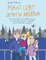 Maxi und das Abenteuer Amerika 2 - Maxi lebt jetzt in Amerika