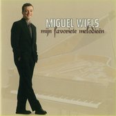 Miguel Wiels - Mijn Favoriete Melodieën