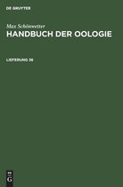 Max Schönwetter: Handbuch Der Oologie. Lieferung 36