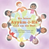 Wir feiern Ayyám-i-Há rund um die Welt