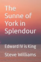 House of York-The Sunne of York in Splendour