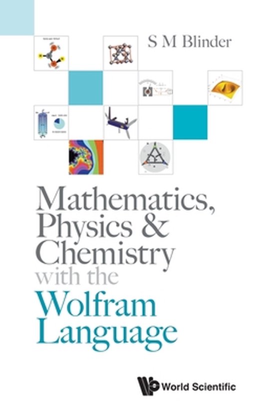 Mathematics, Physics & Chemistry With The Wolfram Language - cover