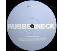 Rubberneck Featuring Blue - Keep On Giving Love