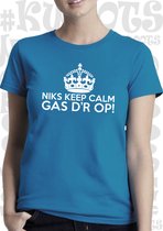 NIKS KEEP CALM GAS D'R OP! dames shirt - Azuur blauw met wit - Maat XS - korte mouwen - leuke shirtjes - grappig - humor - quotes - kwoots