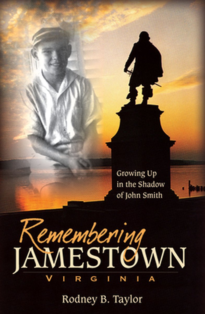 Remembering Jamestown Virginia - Rodney B. Taylor