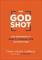 The God Shot – 100 Snapshots of God`s Character in Scripture