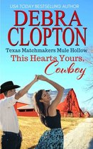 Texas Matchmakers- This Heart's Yours, Cowboy