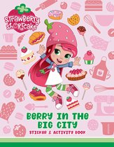 Strawberry Shortcake- Berry in the Big City: Sticker & Activity Book