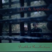 J.C. & Anphibius – Deathbed Recollections 2001 CD