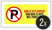 Borden | Pictogram | "Kom je ietts kopen? Dan mag je hier wel parkeren" | Parkeren | Parkeerplaats voorbehouden | Cliënteel | Parking vrijhouden | Privé parking | Parkeerverbod | Parking klan