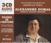 Isabelle Safa - Une Biographie Expliquee: Alexandre Dumas, Temoin (3 CD)