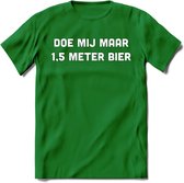 Doe mij maar 1.5 meter bier Spreuken T-Shirt | Dames / Heren | Grappige cadeaus | Verjaardag teksten Cadeau - Donker Groen - S