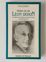 Petite vie de Léon Dehon