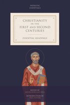 Patristic Essentials - Christianity in the First and Second Centuries