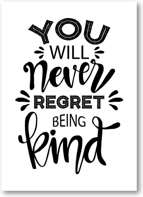 You Will Never Regret Being Kind | Aluminium Dibond Poster | Besteposter | Tekstposters