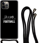 Hoesje met koord Geschikt voor iPhone 12 Pro Max - Life is simple, eat sleep play football - Spreuken - Quotes - Voetbal - Siliconen - Crossbody - Backcover met Koord - Telefoonhoesje met koord - Hoesje met touw