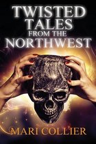 Star Lady Tales- Twisted Tales From The Northwest