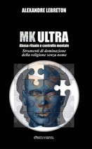 MK Ultra - Abuso rituale e controllo mentale: Strumenti di dominazione della religione senza nome