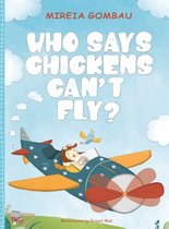 Children's Picture Books: Emotions, Feelings, Values and Social Habilities (Teaching Emotional Intel- Who says chickens can't fly?