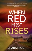 Aileen and Callan Murder Mysteries- When Red Mist Rises