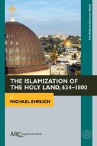 Medieval Islamicate World-The Islamization of the Holy Land, 634–1800