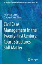 Civil Case Management in the Twenty First Century Court Structures Still Matter