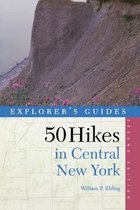 50 Hikes in Central New York - Hikes & Backpacking Trips From the Western Adirondacks to the Finger Lakes 2e Rev
