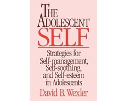 The Adolescent Self - Strategies for Self Management, Self Soothing & Self Esteem