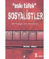 Eski Tüfek SosyalistlerBir Kuşağın Son Temsilcileri