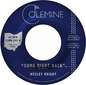 Wesley Bright - Come Right Back (7" Vinyl Single) (Coloured Vinyl)