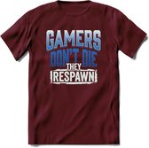 Gamers don't die T-shirt | Donker Blauw | Gaming kleding | Grappig game verjaardag cadeau shirt Heren – Dames – Unisex | - Burgundy - XXL