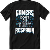 Gamers don't die T-shirt | Blauw | Gaming kleding | Grappig game verjaardag cadeau shirt Heren – Dames – Unisex | - Zwart - 3XL